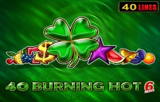 40 Burning Hot 6 Reels