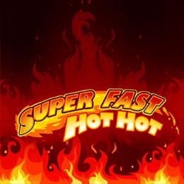 Super Fast Hot Hot